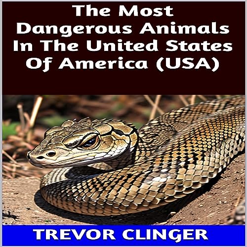 The Most Dangerous Animals in the United States of America (USA) by Trevor Clinger episode artwork