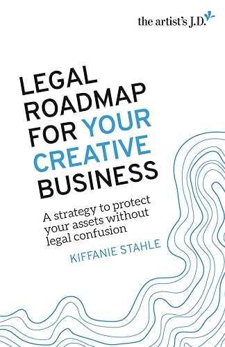 Legal Roadmap for your Creative Business: A strategy to protect your assets without legal confusion