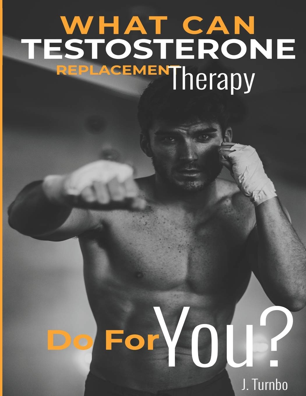 The How to Guide on Testosterone Replacement Therapy: An 8 week experiment with TRT (Honest Review by a Regular Guy): 2