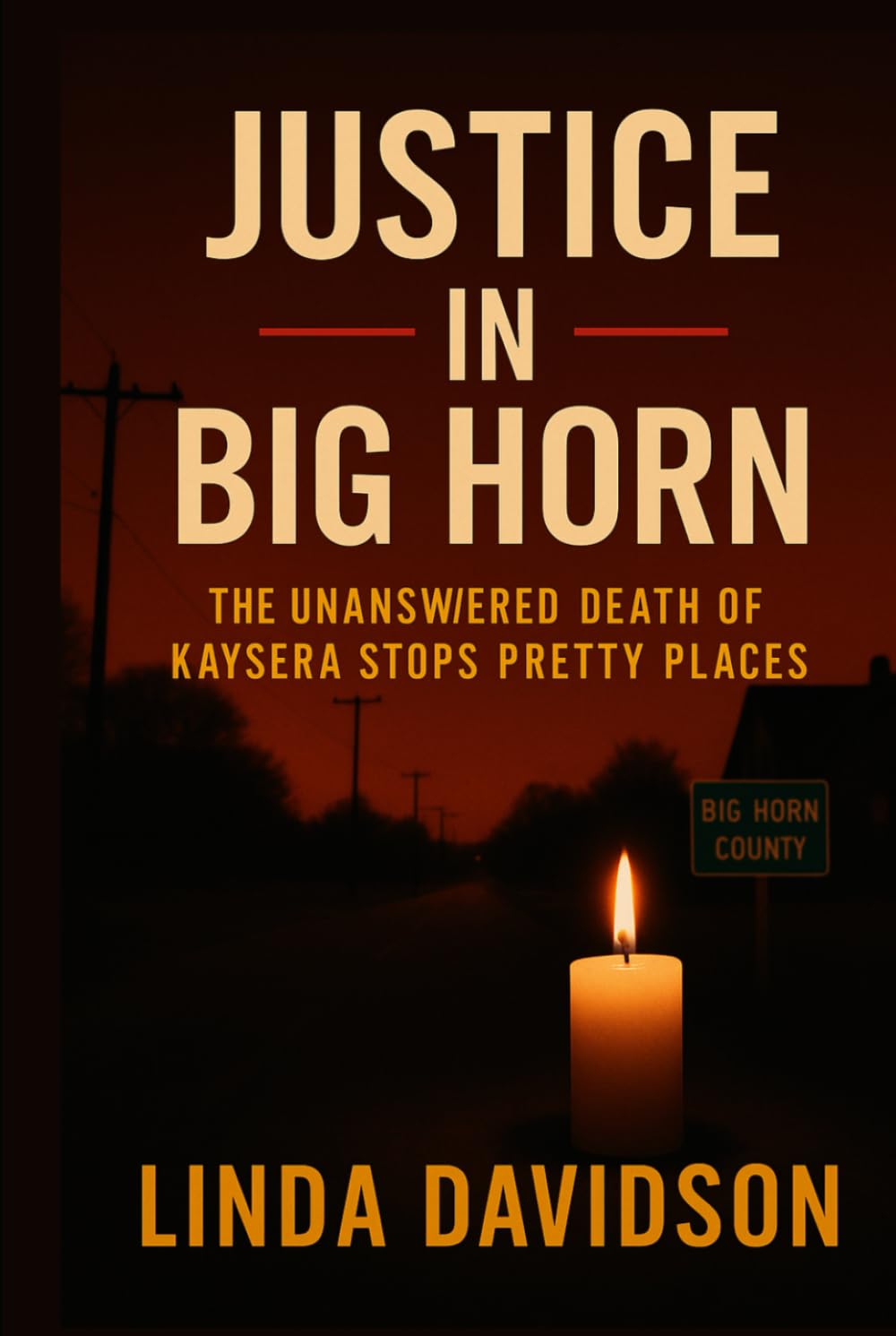 Justice in Big Horn: The Unanswered Death of Kaysera Stops Pretty Places (Unsolved Women: Cold Cases That Still Haunt)