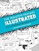 The Creative Process Illustrated: How Advertising's Big Ideas Are Born