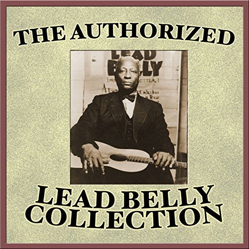 The Authorized Leadbelly Collection Lead Belly Digital Music