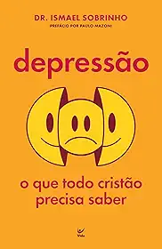Depressão: o que Todo Cristão Precisa Saber