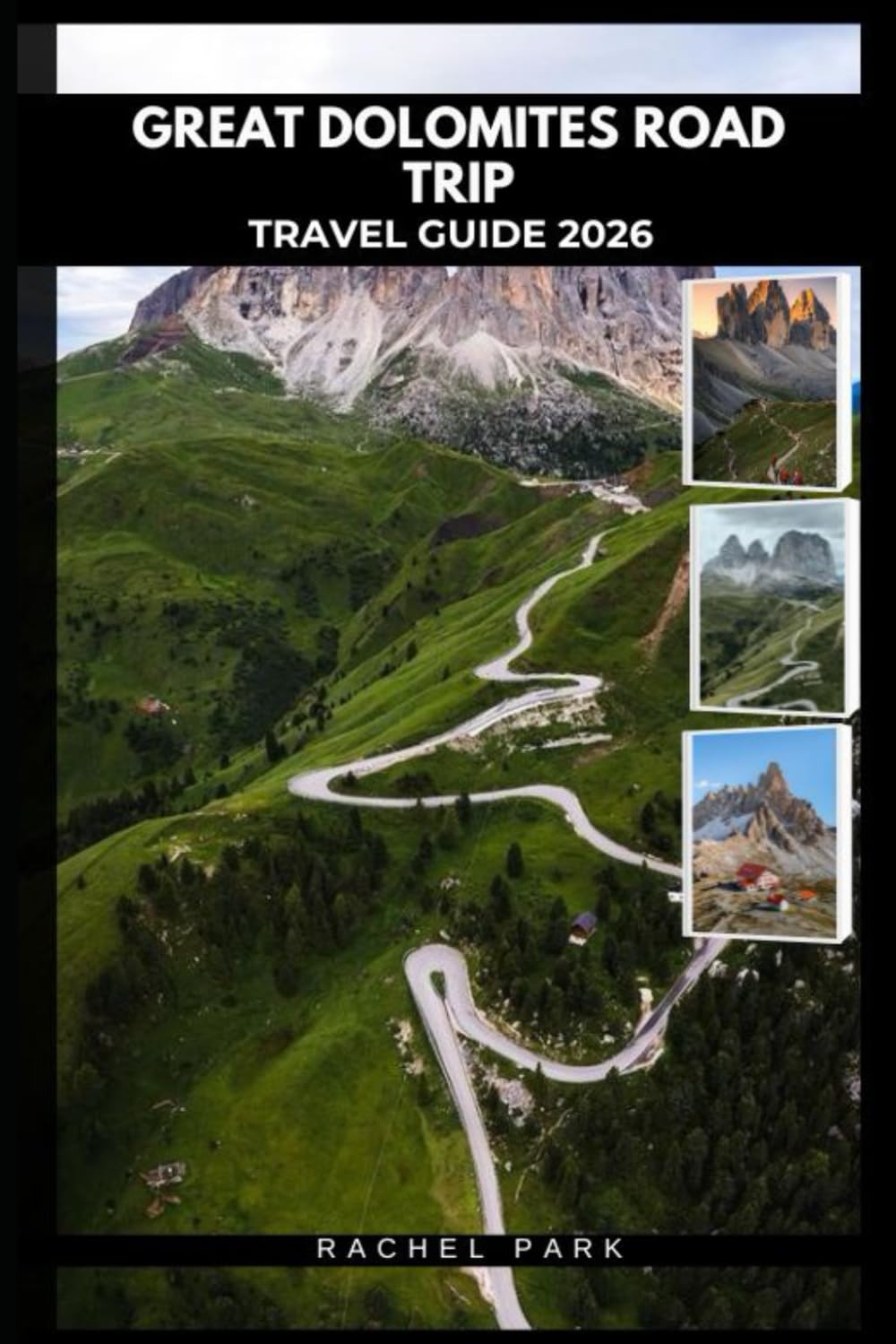 GREAT DOLOMITES ROAD TRIP TRAVEL GUIDE 2026