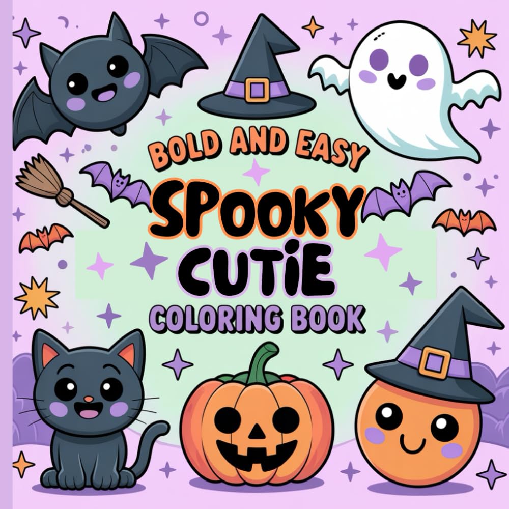 SPOOKY CUTIE COLORING BOOK: BOLD AND EASY PROJECTS FOR KIDS, TEENS AND ADULTS FOR FUN AND RELAXATION