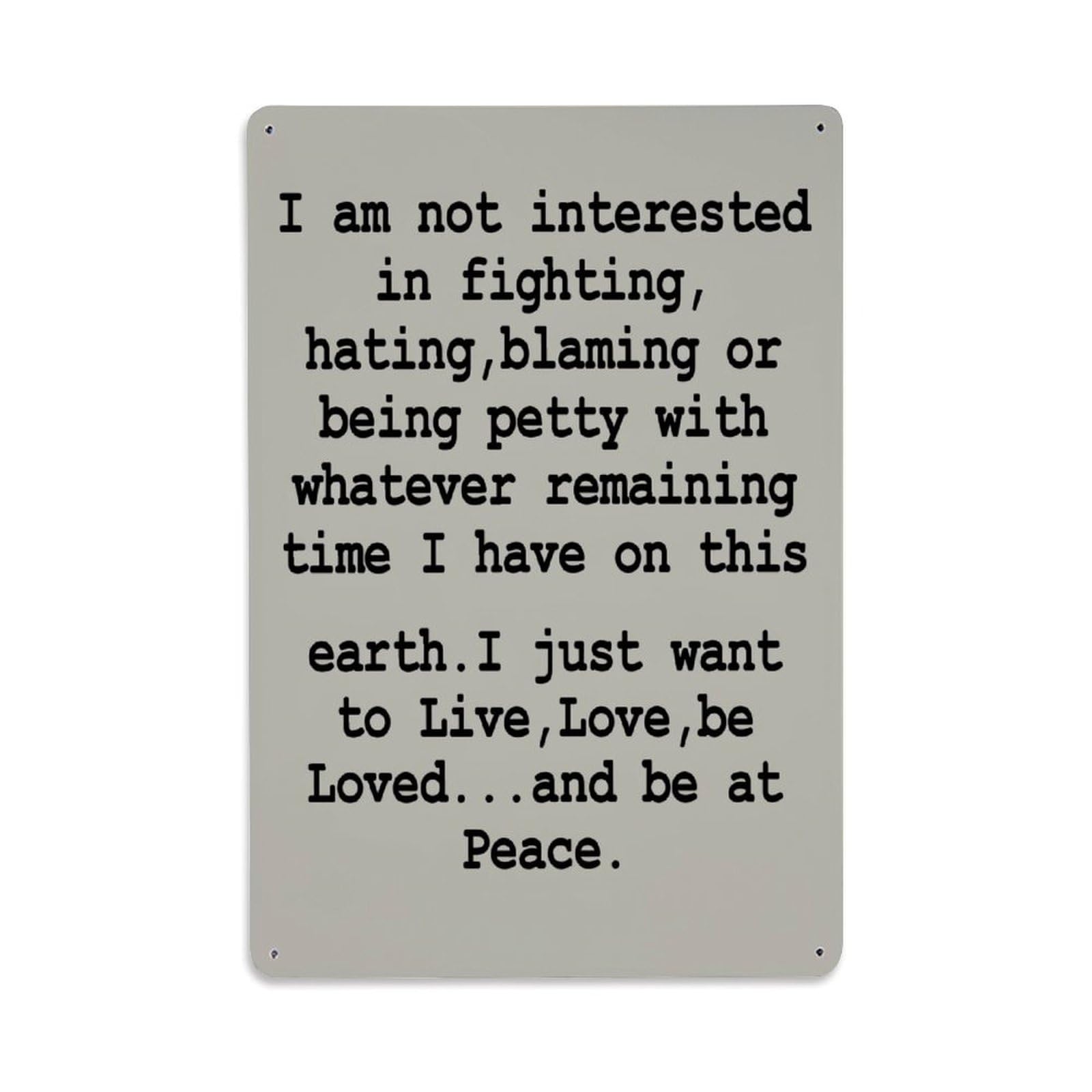 I Am Not Fighting Hating Blaming Petty Live Love Be Loved Peace Retro Metal Tin Sign, Vintage Decor Art Poster for Bar, Home, Man Cave, Kitchen, Laundry Room Gift 8x12Inch