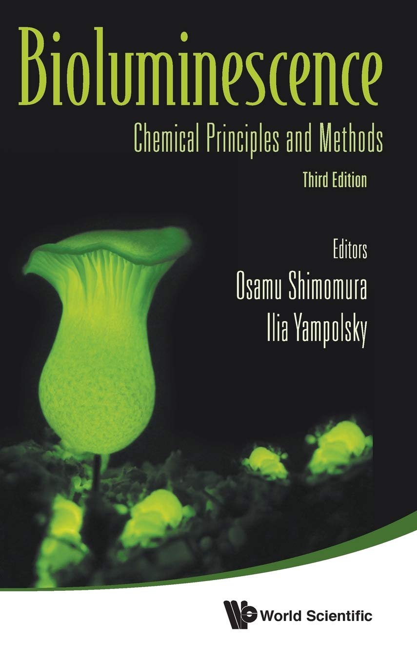 BIOLUMINESCENCE: CHEMICAL PRINCIPLES AND METHODS (THIRD EDITION)