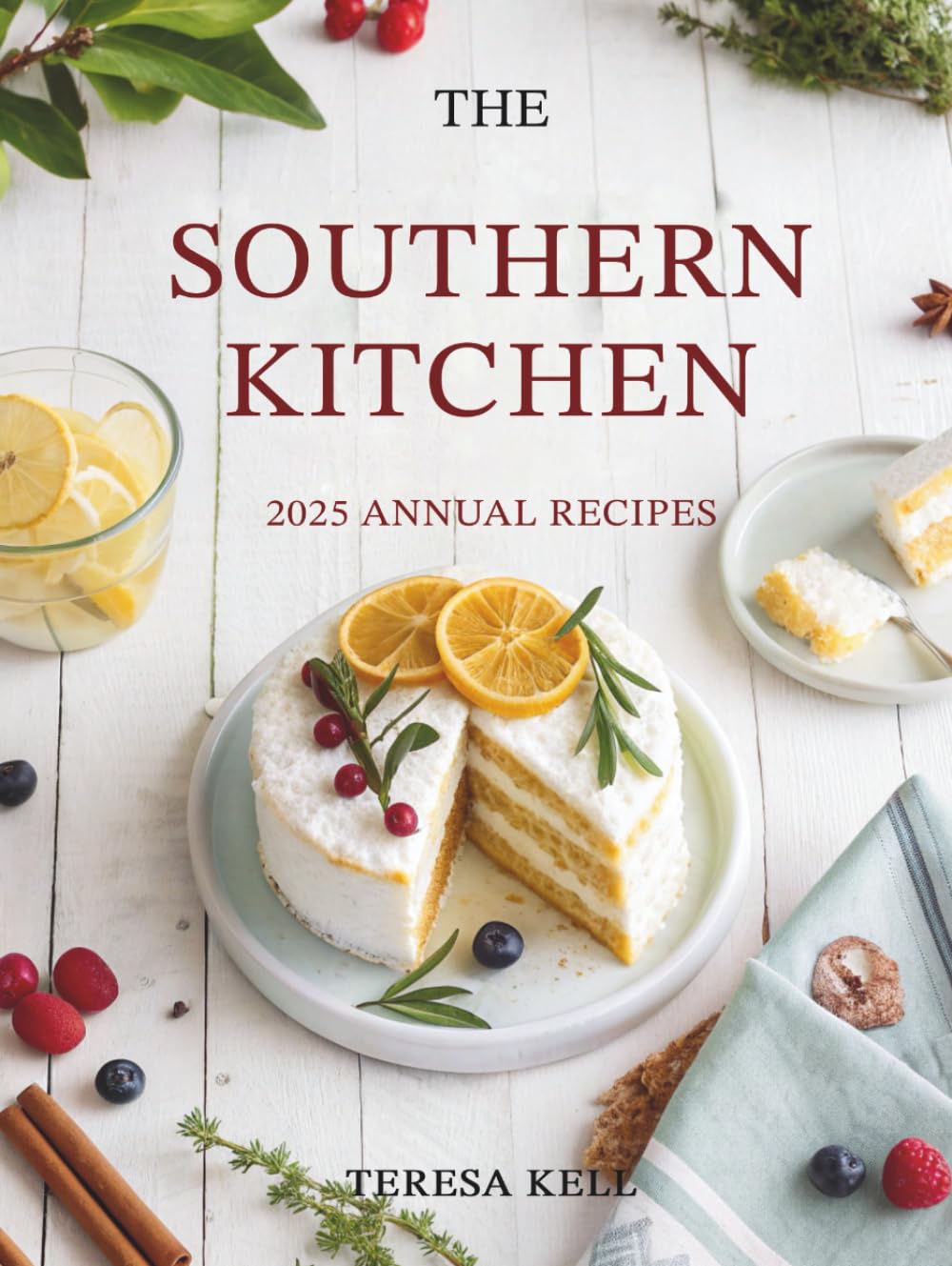 The Southern Kitchen 2025 Annual Recipes: Seasonal Dishes for Every Month of the Year