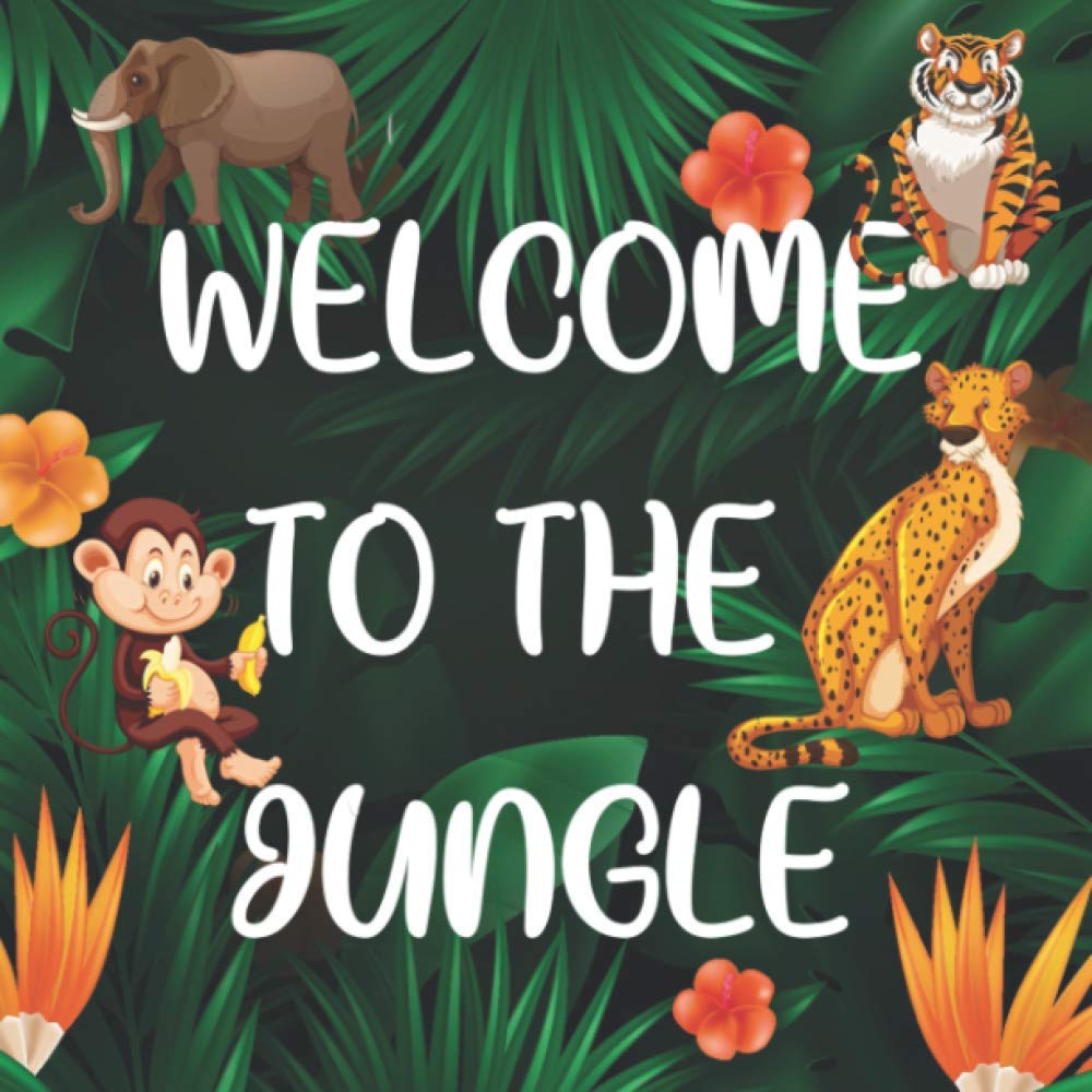Welcome to the Jungle: Colorful Educational and Entertaining Book for Kids Explaining the Characteristics of Different Animals (Jungle Animals Book).