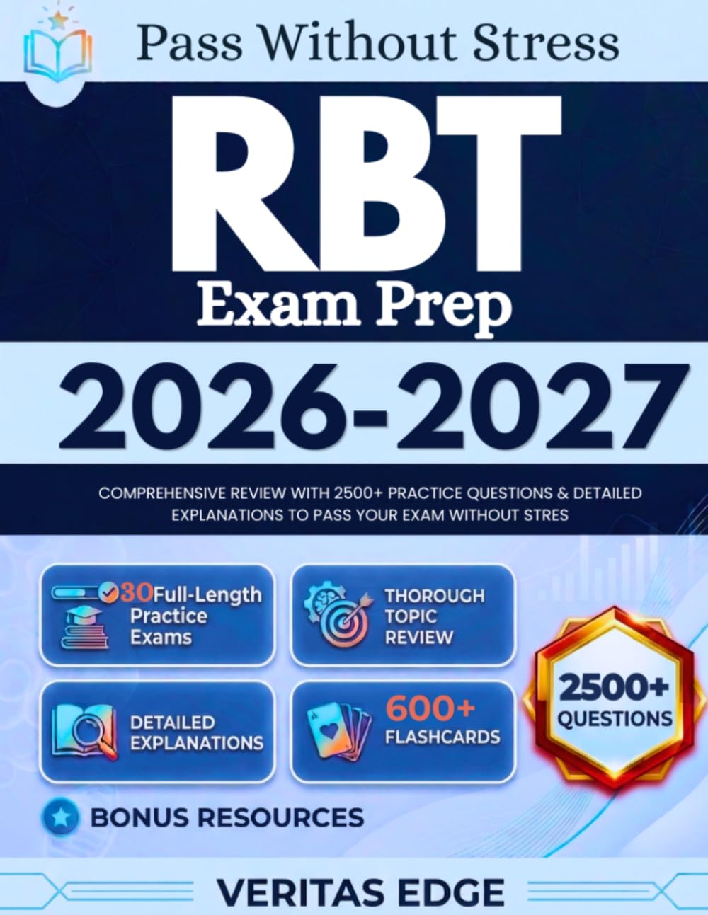RBT Exam Prep 2026-2027: Comprehensive Review with 2500+ Practice Questions & Detailed Explanations to pass Your Exam Without Stress