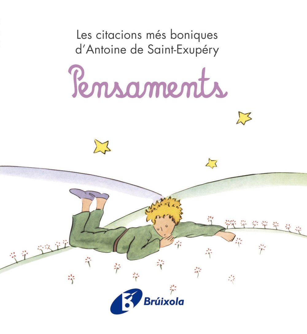 Pensaments: Les citacions més boniques d'Antoine de Saint-Exupéry (Catalá - ADULTS - LLIBRES SINGULARS - Antoine de Saint-Exupéry) (Catalan Edition)