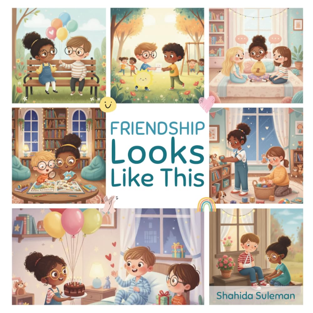 Friendship Looks Like This: A Social-Emotional Learning Picture Book About Kindness, Empathy, and Being a Good Friend (The Looks Like This Series)