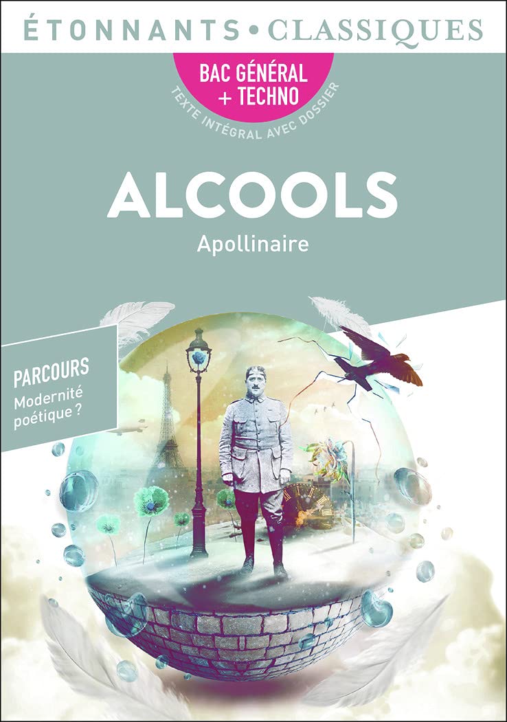 Alcools - BAC 2022 - Parcours "Modernité poétique ?": Programme nouveau bac 2022 1re - Parcours "Modernité Poétique"