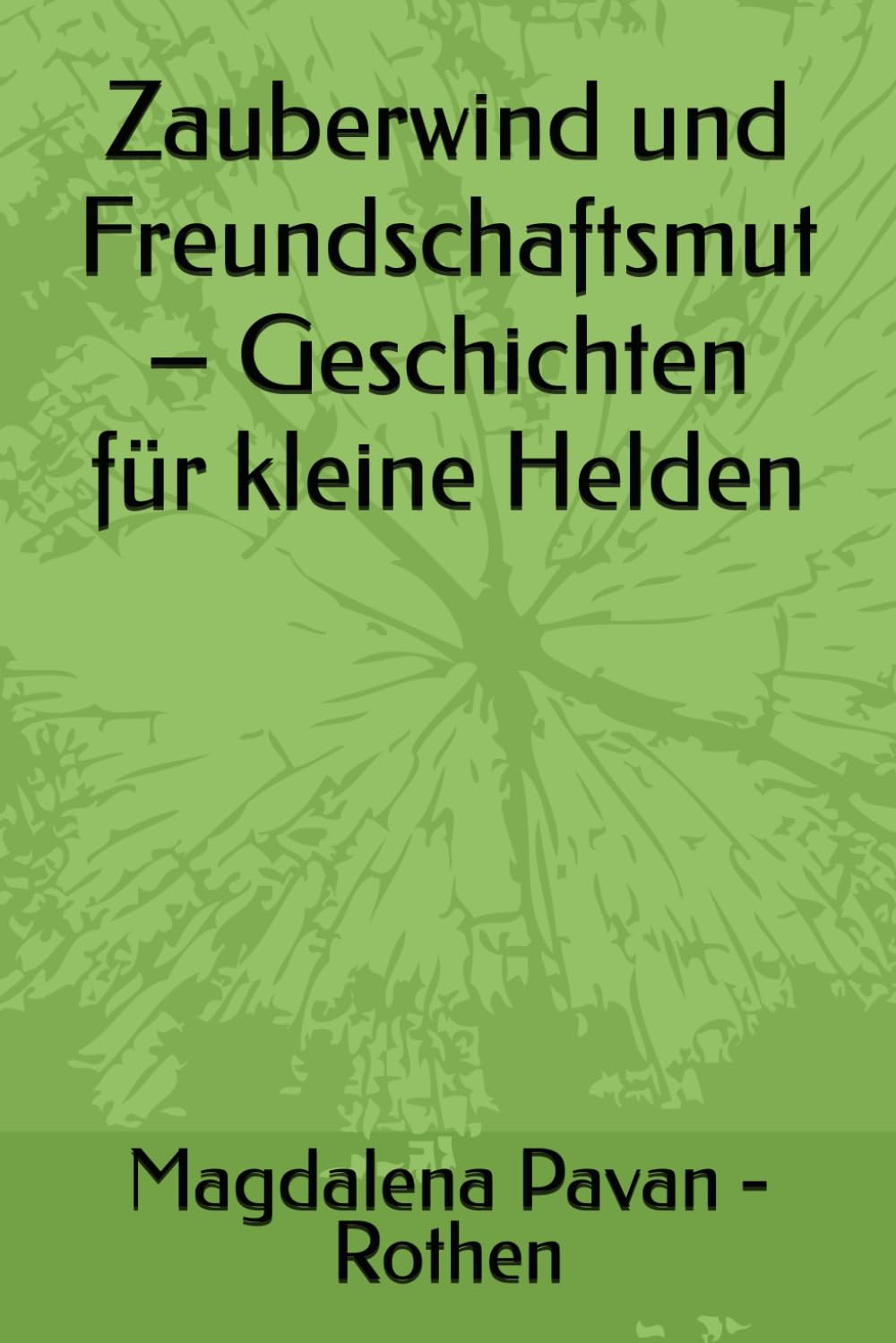Zauberwind und Freundschaftsmut – Geschichten für kleine Helden