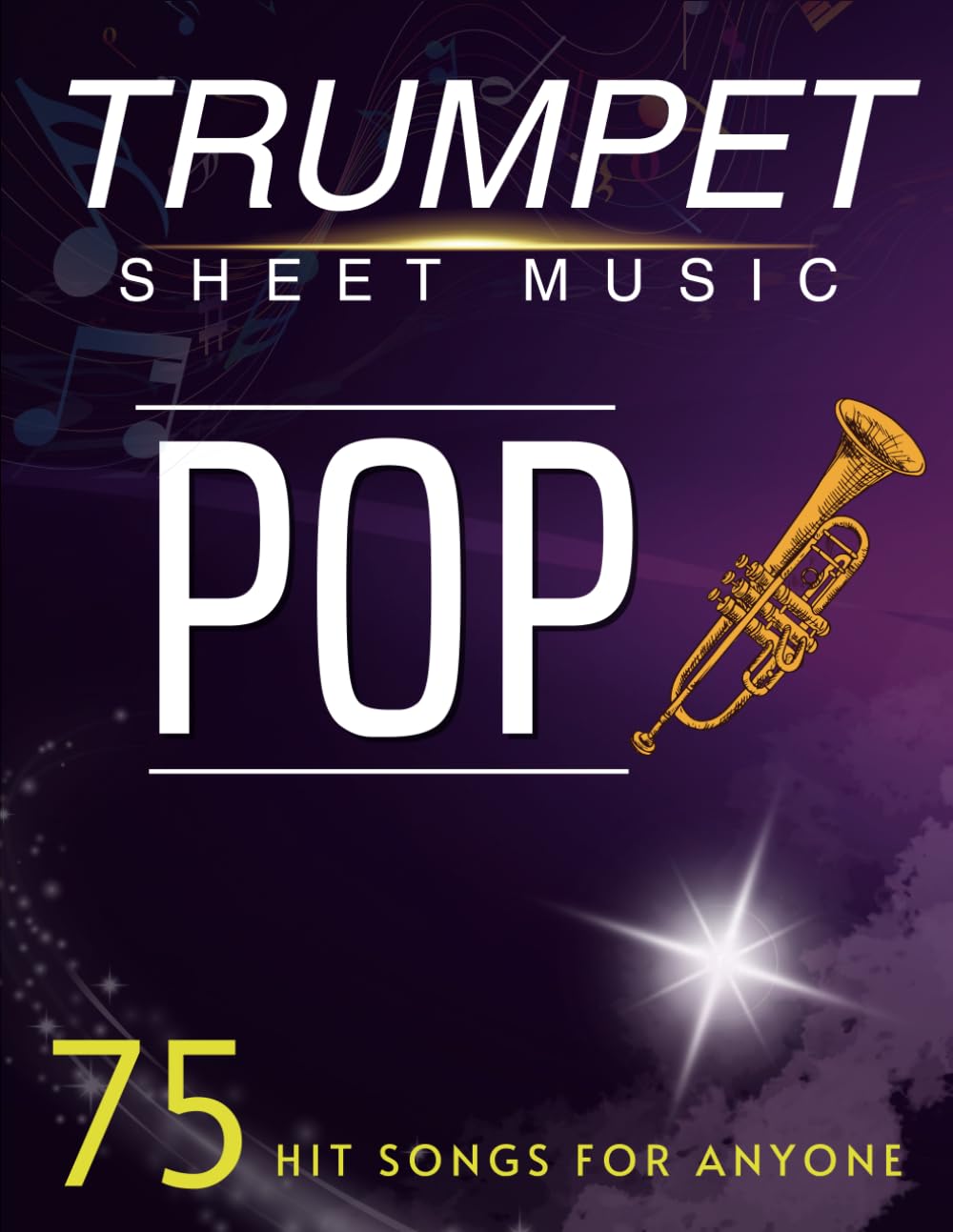 Trumpet Sheet Music Pop: 75 Hit Songs for anyone