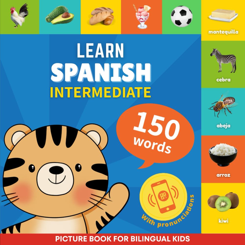 Learn spanish - 150 words with pronunciations - Intermediate: Picture book for bilingual kids: 2