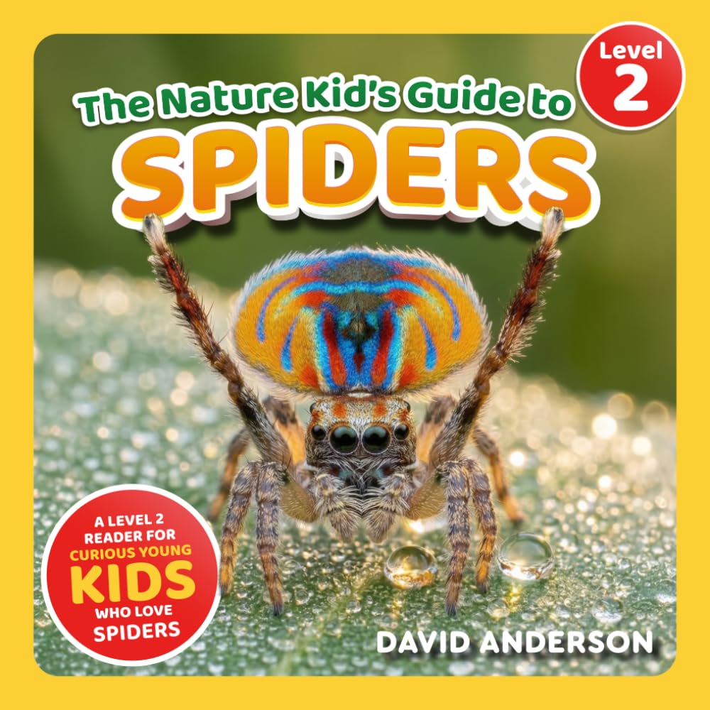 The Nature Kid's Guide to Spiders: A Level 2 Reader for Curious Young Kids Who Love Spiders!