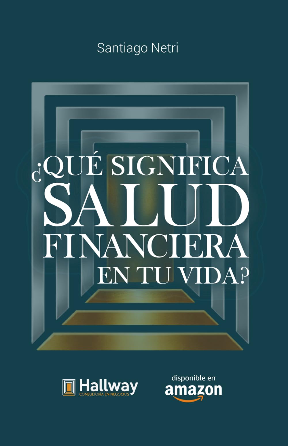 ¿Qué significa Salud Financiera en tu vida?: Anímate a diseñar tu futuro