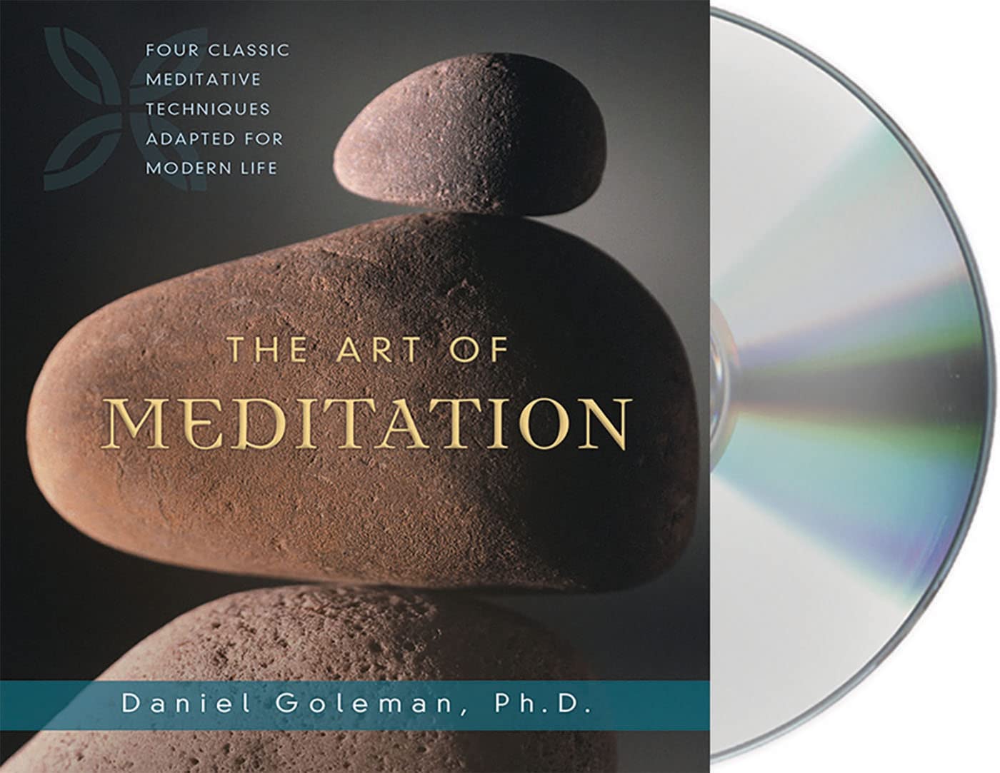 The Art of Meditation: Four Classic Meditative Techniques Adapted for Modern Life Goleman Ph.D., Prof. Daniel