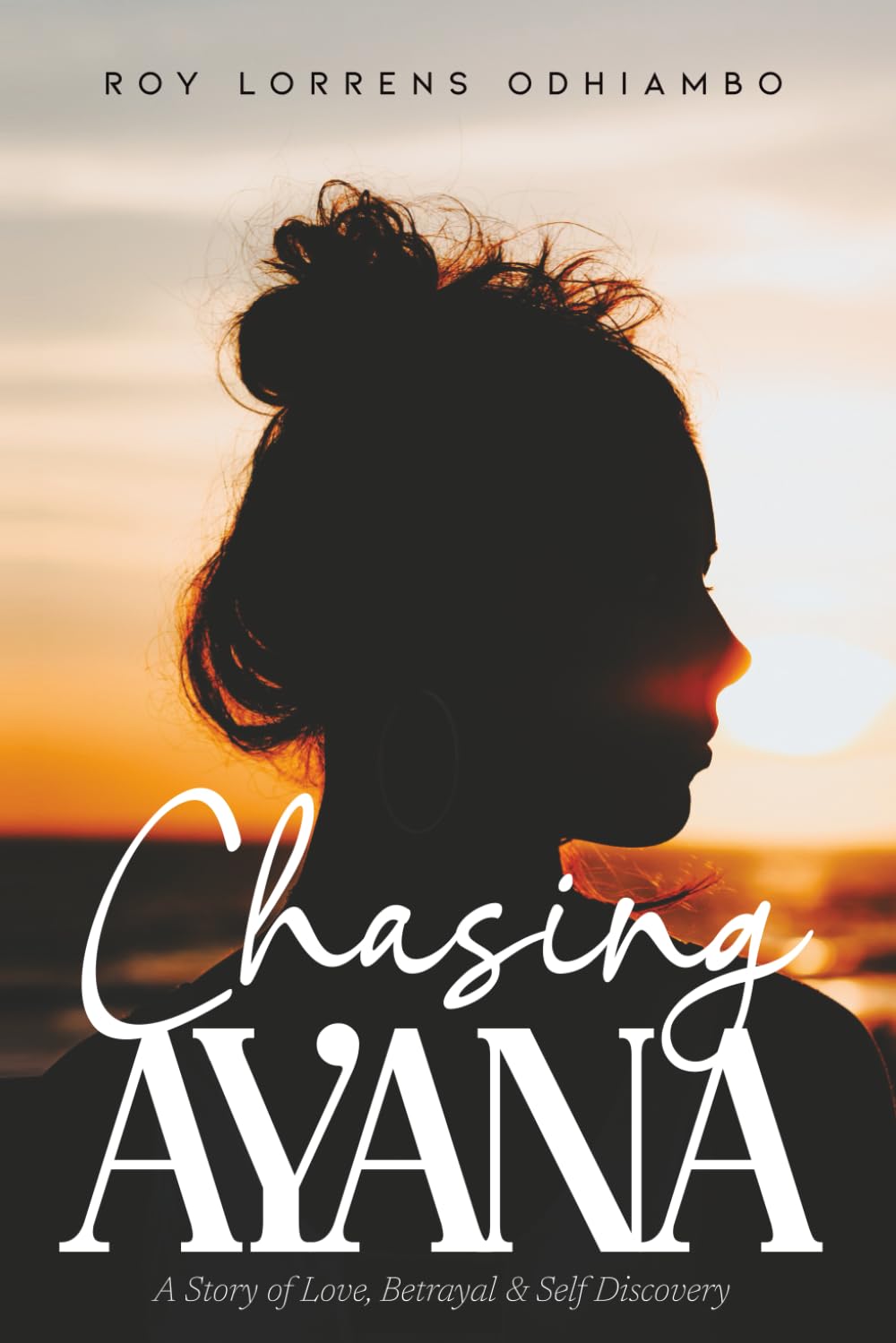 Chasing Ayana: A Story of Love, Betrayal & Self Discovery