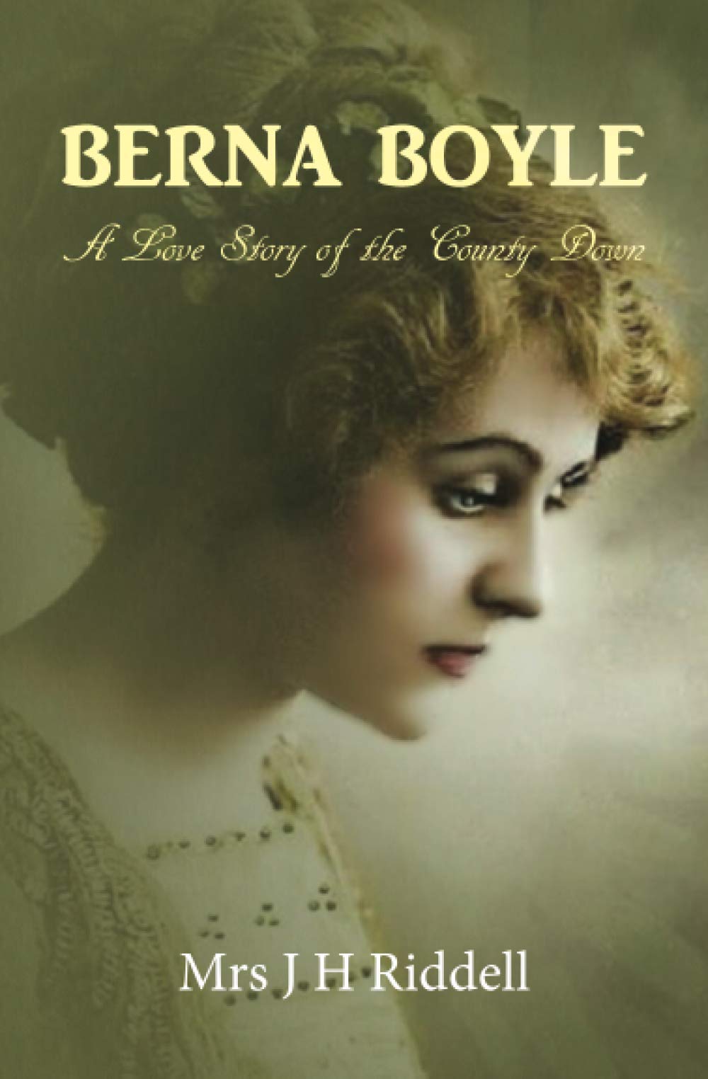 Berna Boyle: A Love Story of the County Down