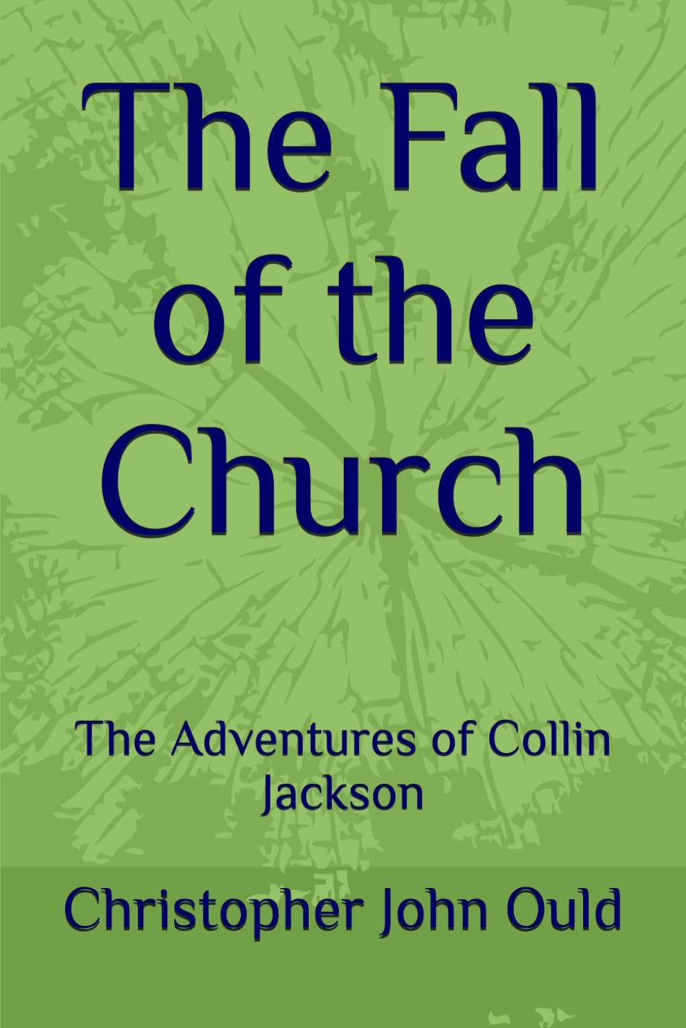 The Fall of the Church: The Adventures of Collin Jackson