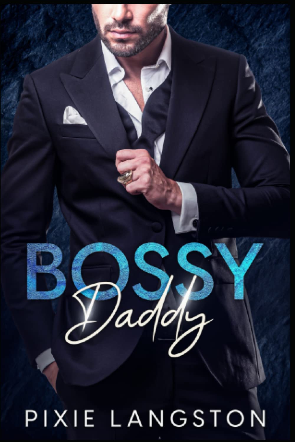 BOSSY DADDY (ROMANCING THE BILLIONAIRE)