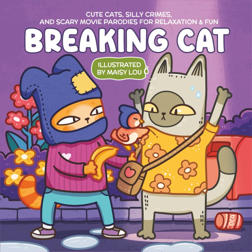 Breaking Cat: A Relaxing Coloring Book with Cute Cats, Silly Crimes, and Scary Movie Parodies for Release Stress & Fun