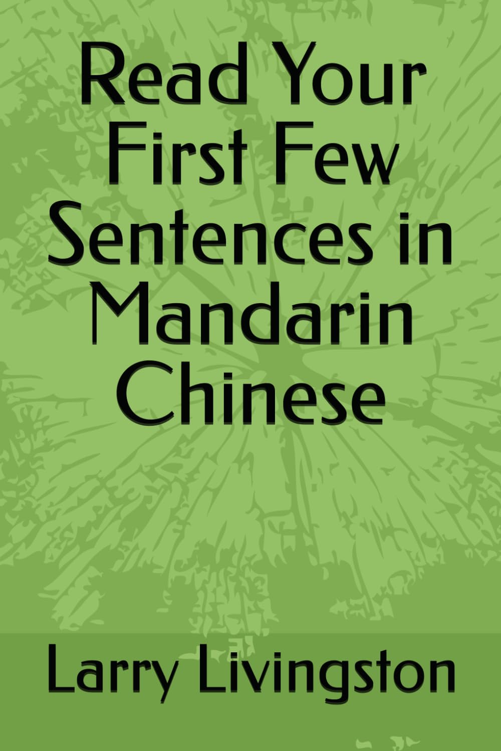 Read Your First Few Sentences in Mandarin Chinese
