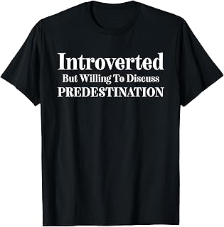 Introverted Discuss Predestination Calvinism TULIP Calvinist T-Shirt