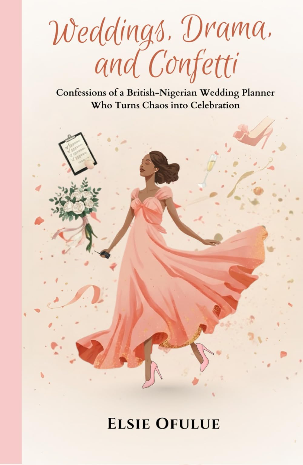 Weddings, Drama, and Confetti: Confessions of a British-Nigerian Wedding Planner Who Turns Chaos into Celebration