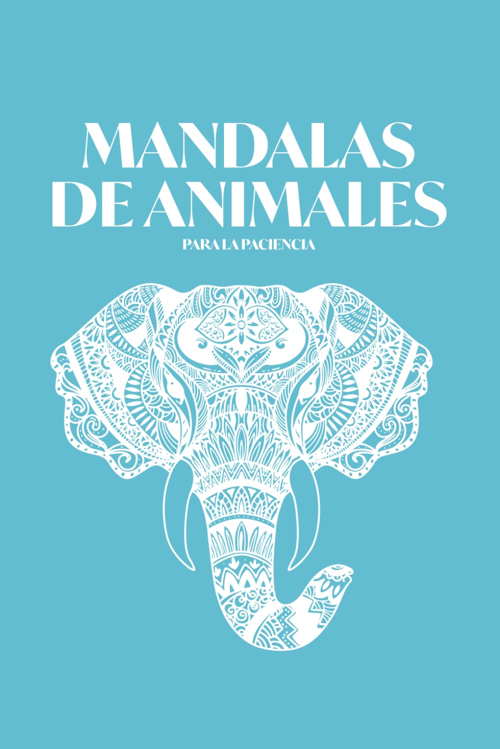 Mandalas de Animales para la Paciencia: 25 Diseños Tribales para Cultivar la Calma y la Perseverancia