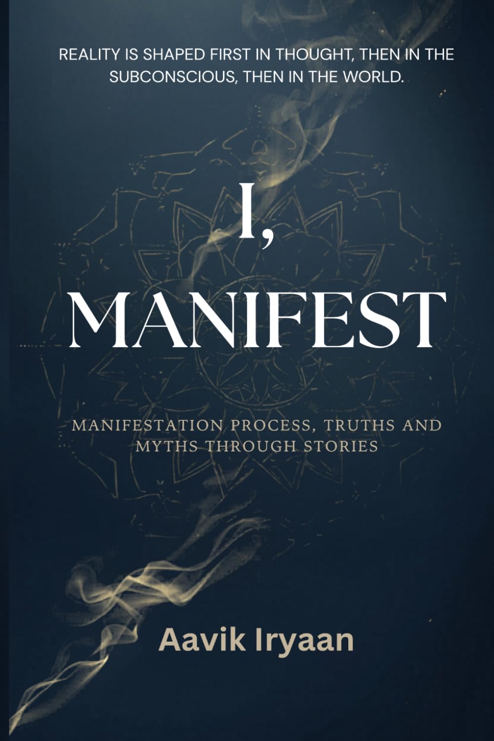 I, Manifest: Manifestation process, truths and myths through stories