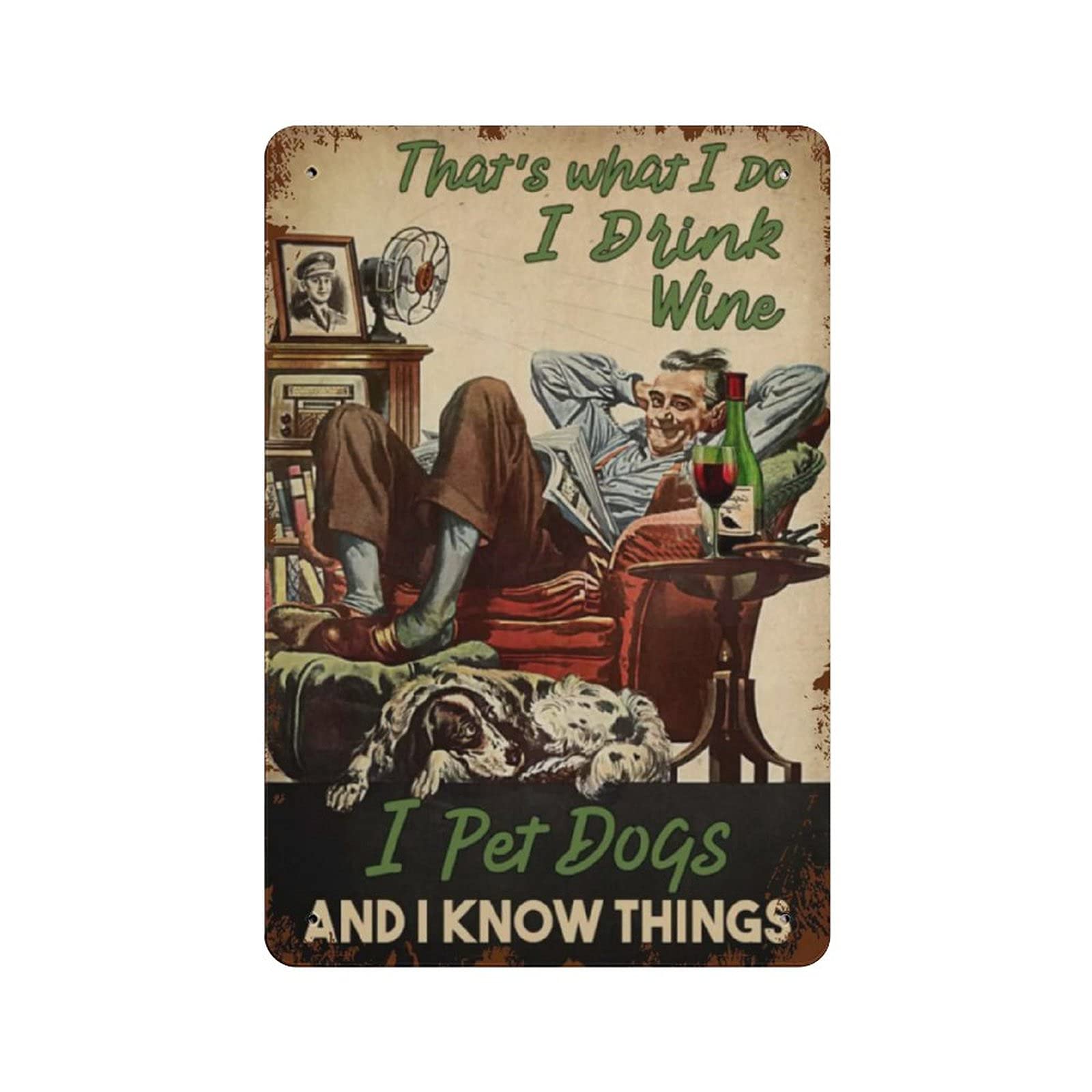 Metal Tin Sign That's What I Do I Drink Wine I Pet Dogs Vintage Tin Poster Metal Sign Wall Decoration Country Kitchen Home Garage Decor 12"x8"