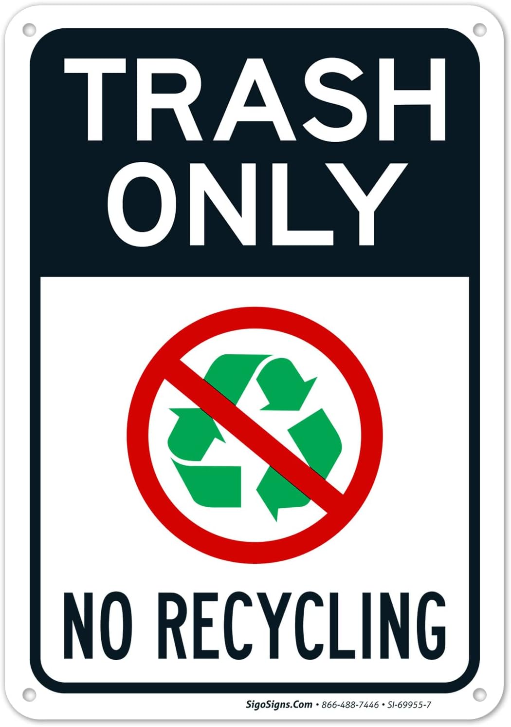 Amazon.com: Recycle Only No Trash Sign, 10x14 Inches, Rust Free .040 ...