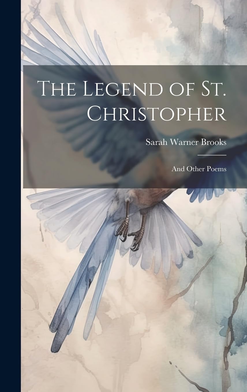 The Legend of St. Christopher: And Other Poems