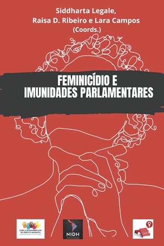 FEMINICÍDIO E IMUNIDADES PARLAMENTARES: UMA ANÁLISE DO CASO MÁRCIA BARBOSA VS. BRASIL NA CORTE IDH