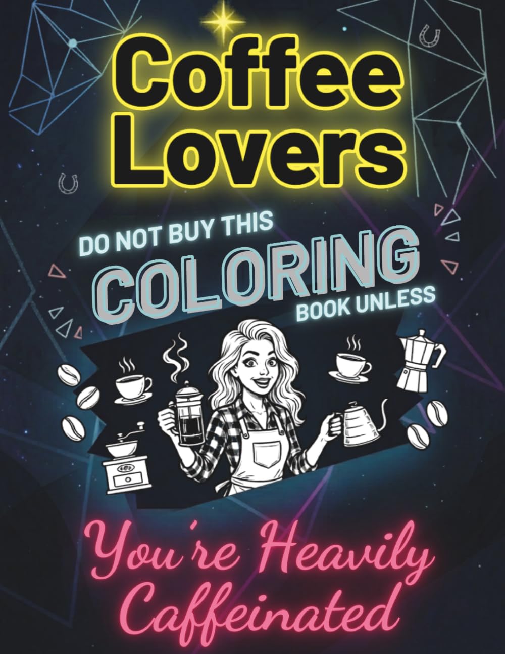 Coffee Lovers Coloring Book: 60 Aesthetic Illustrations for Adults and Teens