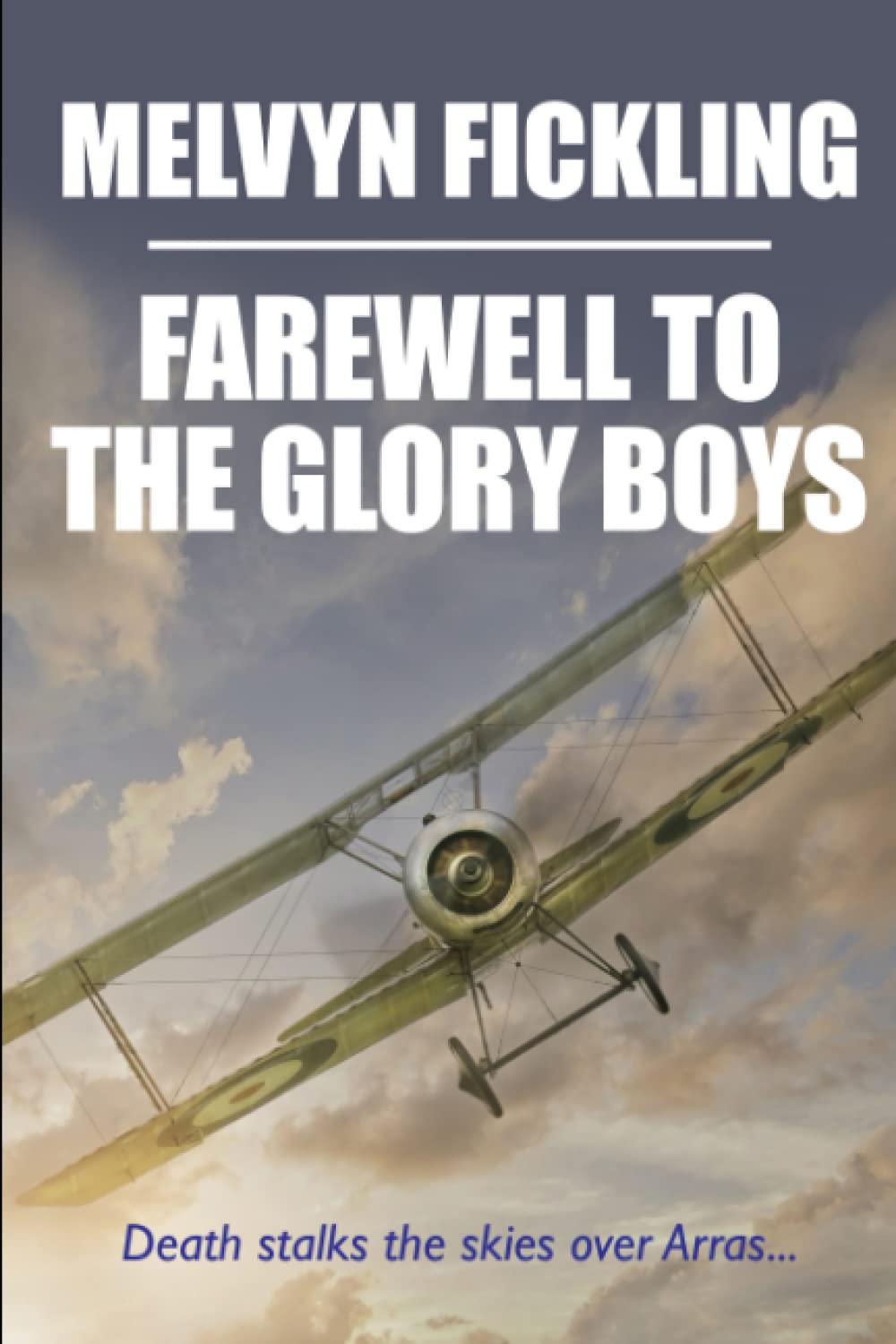 Farewell to the Glory Boys: A Battle of Arras Novel
