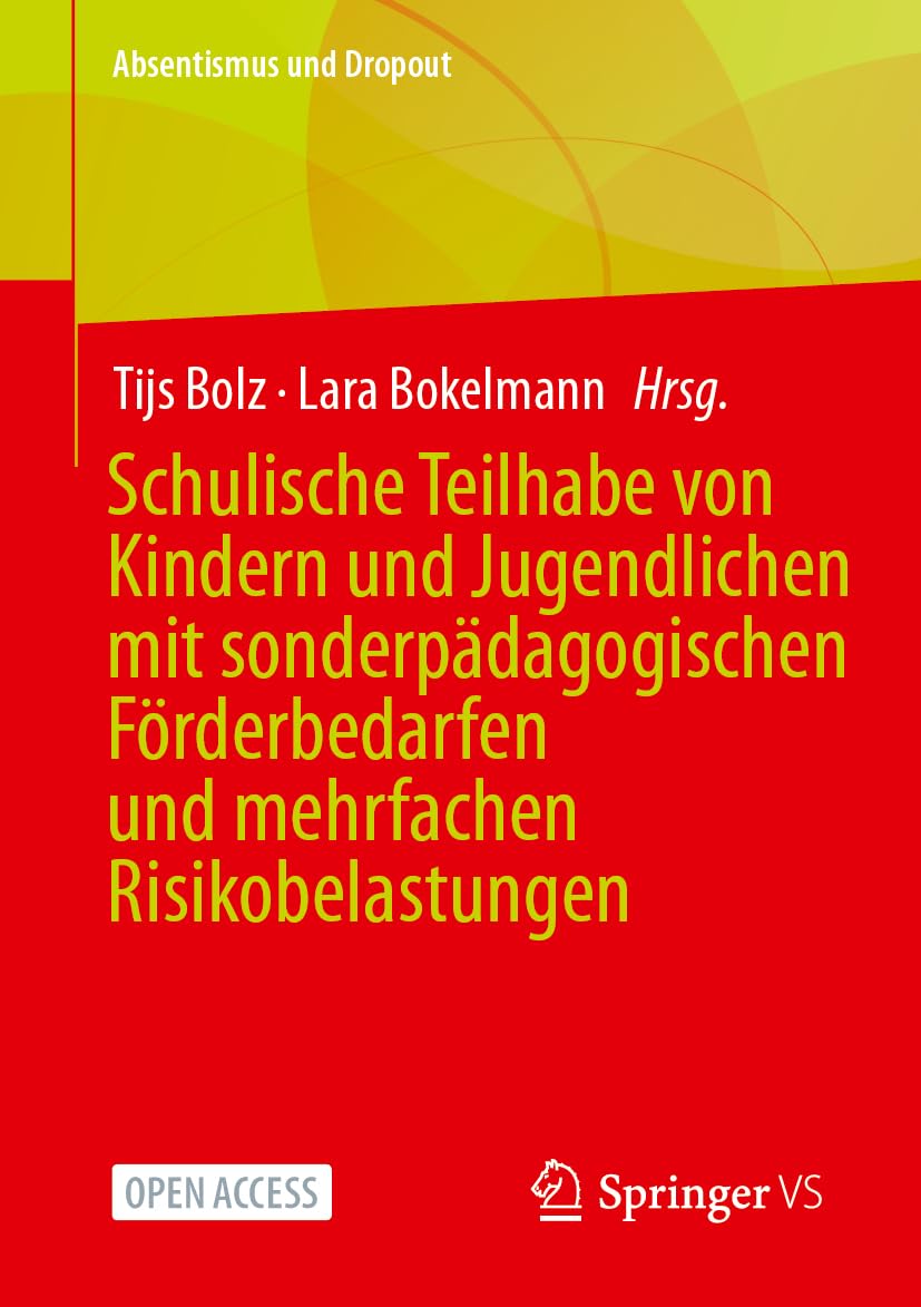 Schulische Teilhabe von Kindern und Jugendlichen mit sonderpädagogischen Förderbedarfen und mehrfachen Risikobelastungen (Absentismus und Dropout)