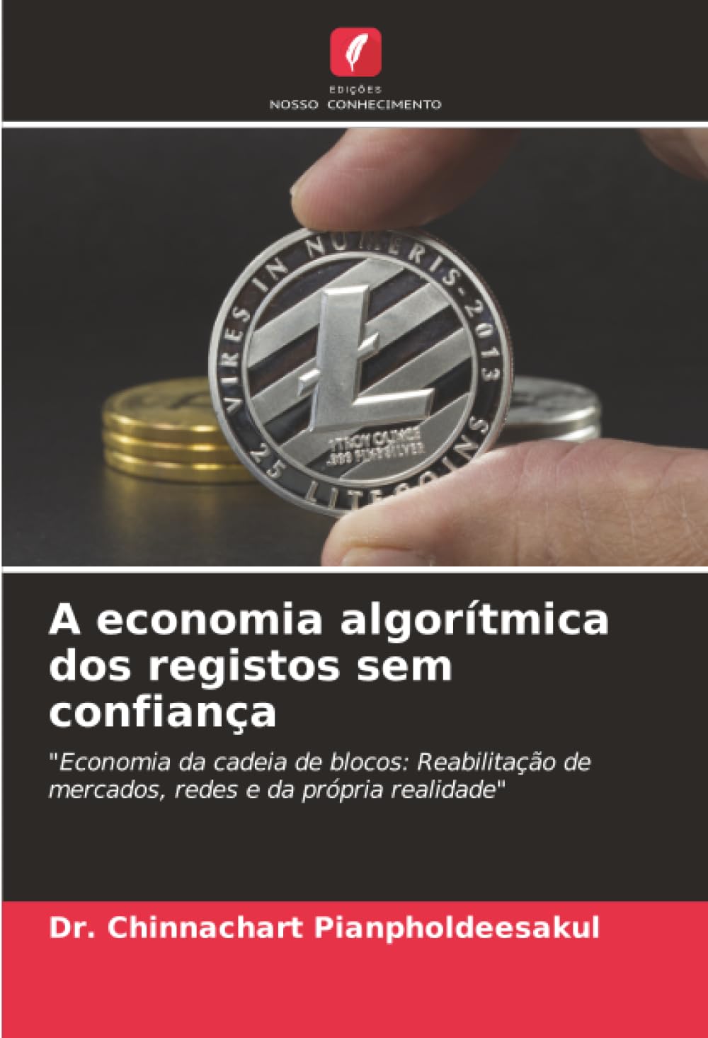 A economia algorítmica dos registos sem confiança: "Economia da cadeia de blocos: Reabilitação de mercados, redes e da própria realidade"