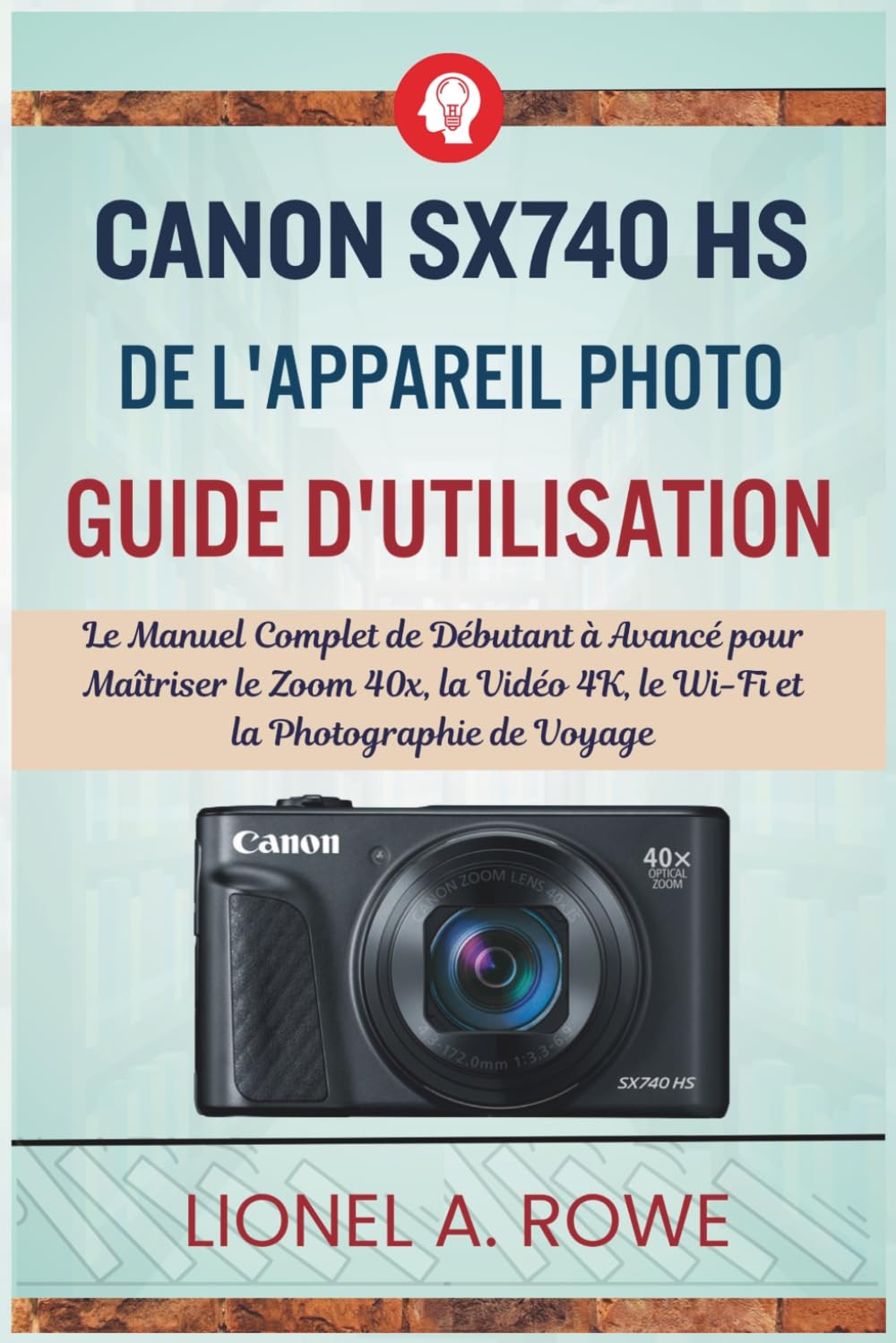 Guide Canon SX740 HS livre complet pour maîtriser le zoom 40x et la photo