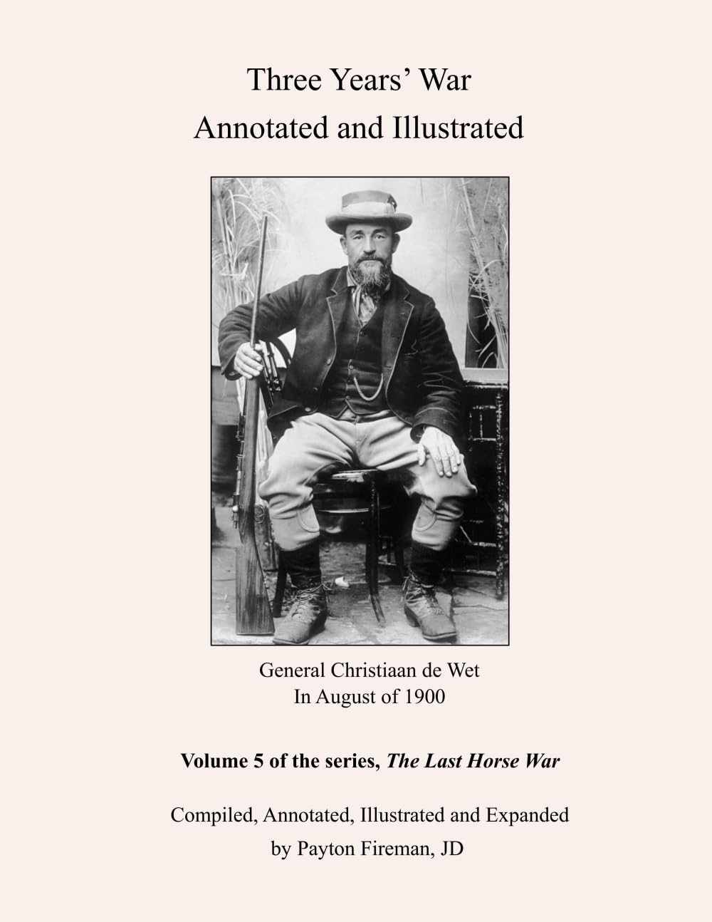 Three Years' War Annotated and Illustrated: Volume 5 of the series, The Last Horse War