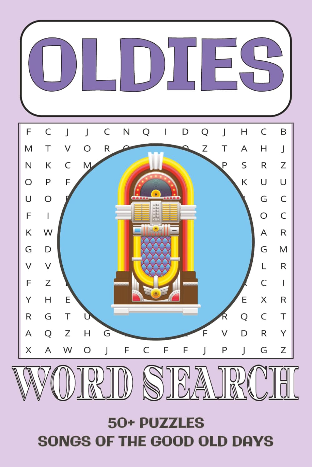 Oldies Word Search Puzzle Book: Word Searches with Easy to Read Print about Oldies Songs | 6x9 inches, 110 pages | 50+ ... Gift for Vacations, Holidays, and Free Times