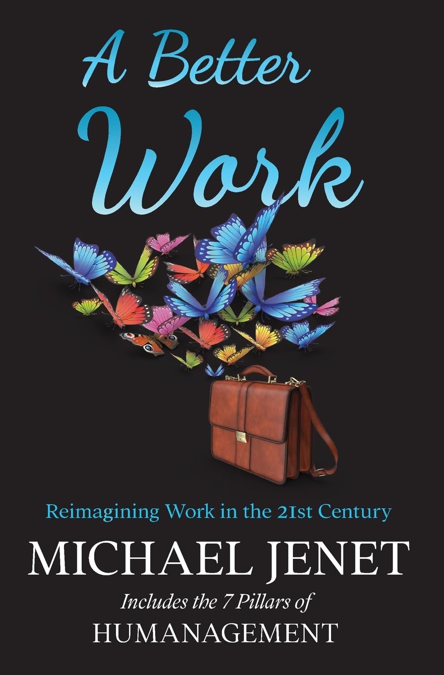 A Better Work: Reimagining Work in the 21st Century