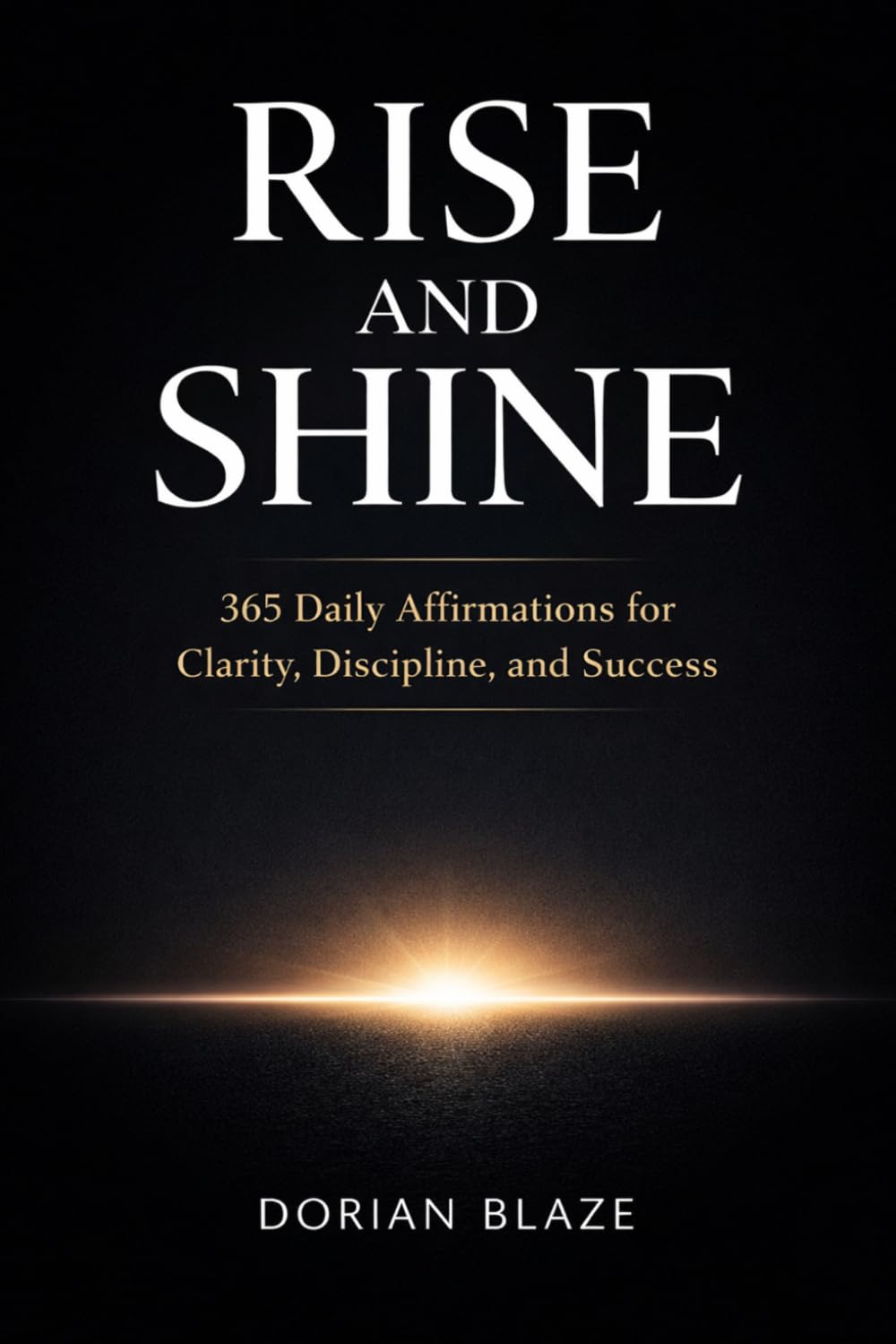 Rise and Shine: Daily Affirmations for Success