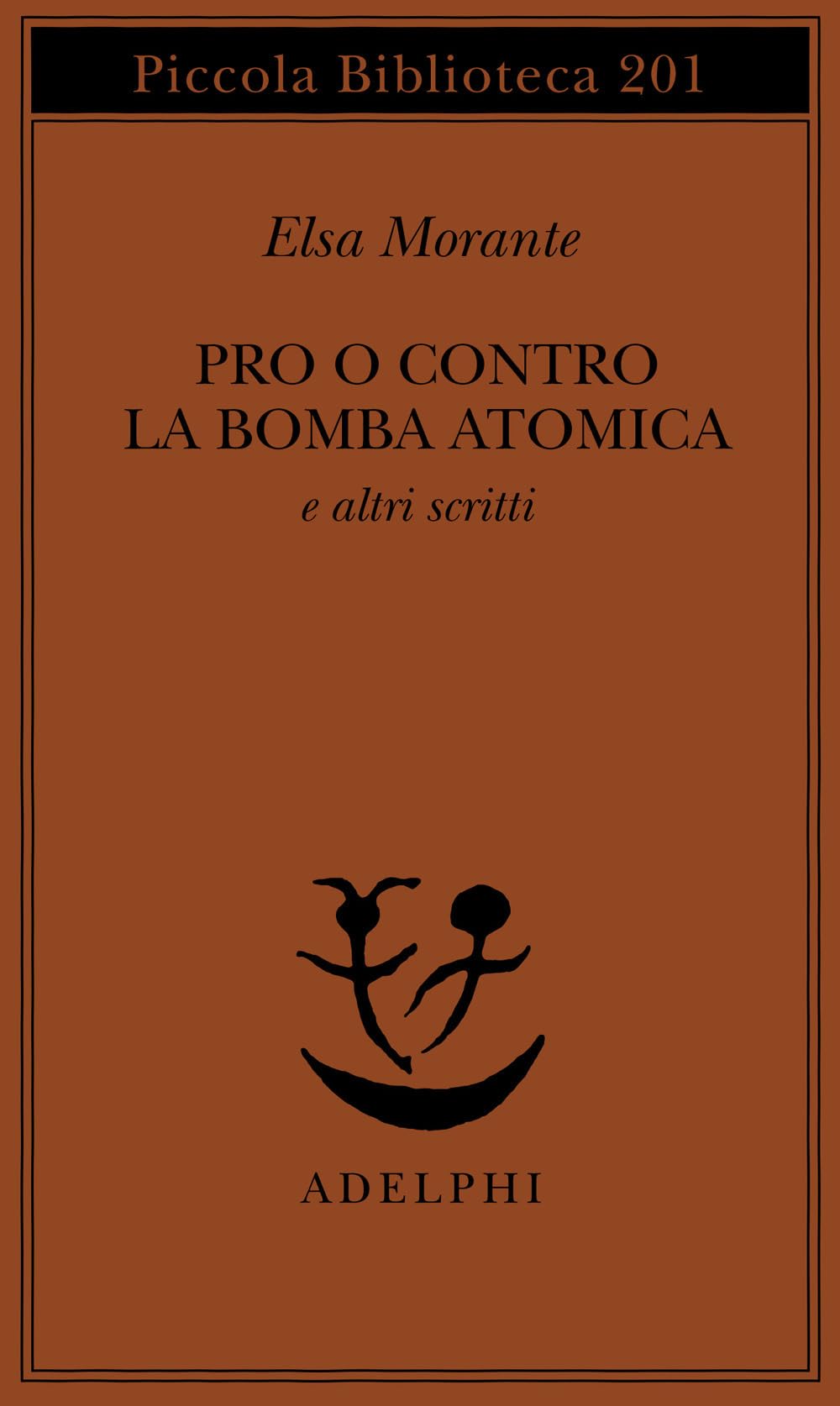 Pro o contro la bomba atomica e altri scritti