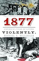 Algopix Similar Product 3 - 1877: America's Year of Living Violently
