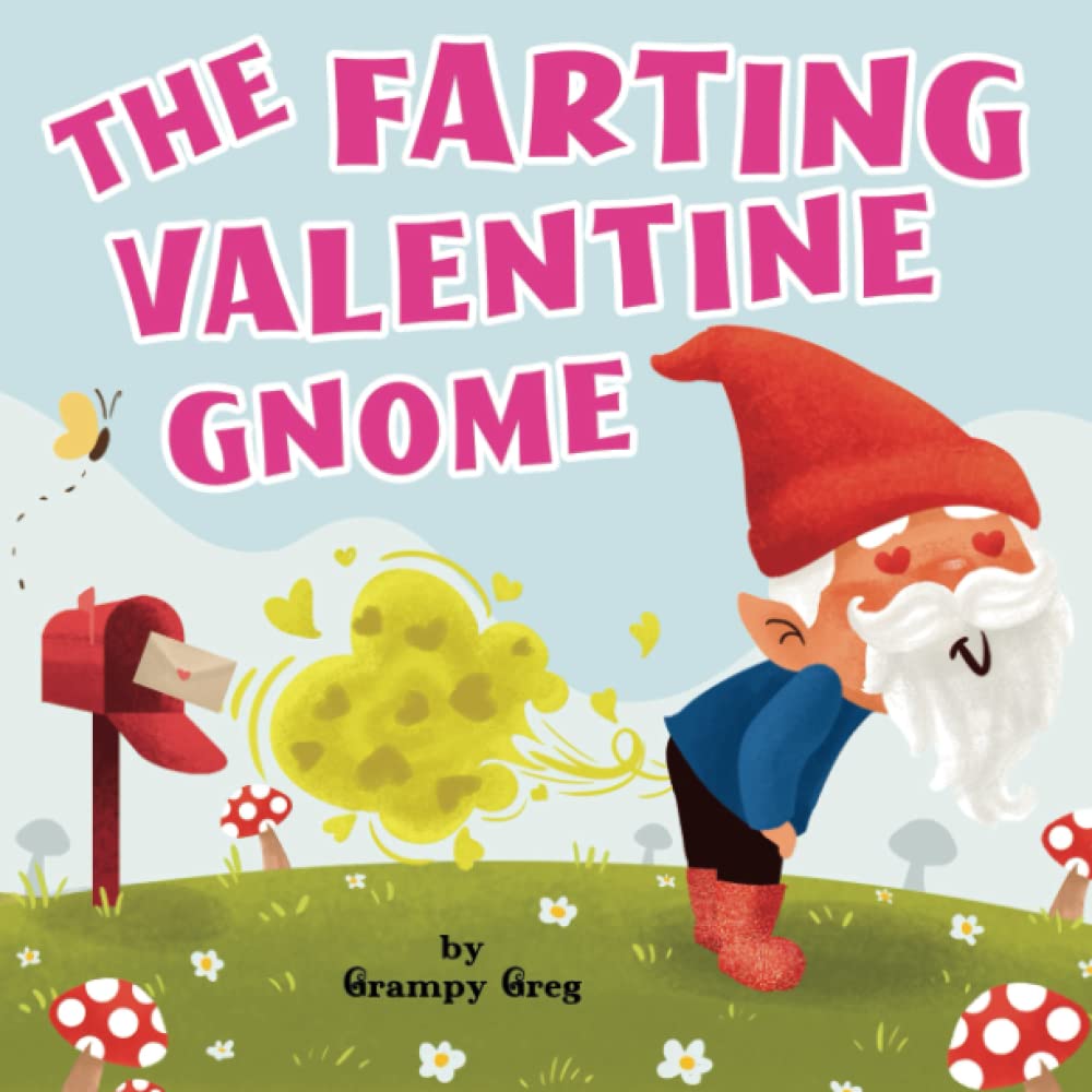 The Farting Valentine Gnome: Funny Rhyming Farting