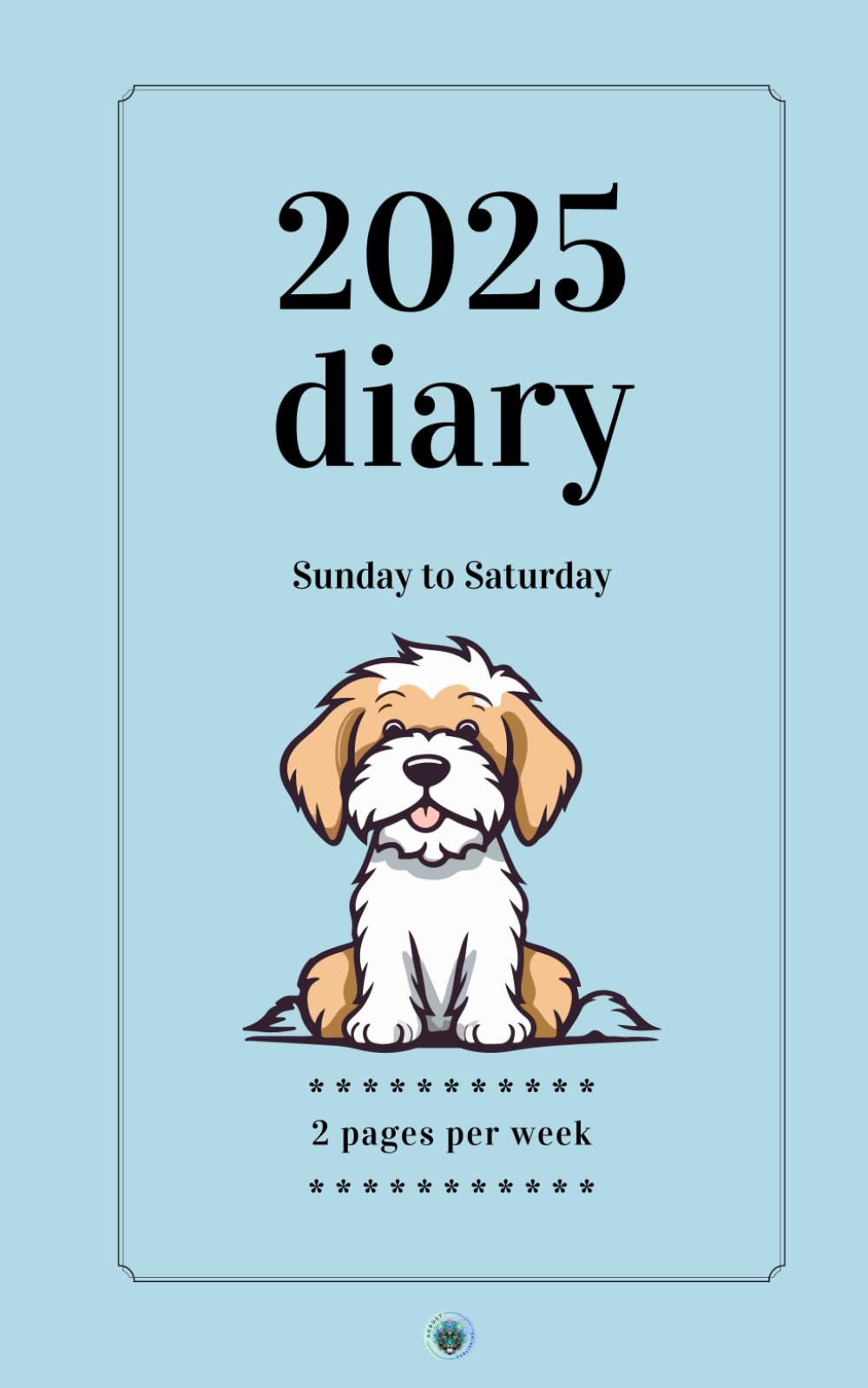 2025 Diary ~ Sunday to Saturday (dog): Sunday to Saturday diary – 2 pages per week ~ 141 pages ~ A5 size (Morgen Bailey's Dated Diaries)